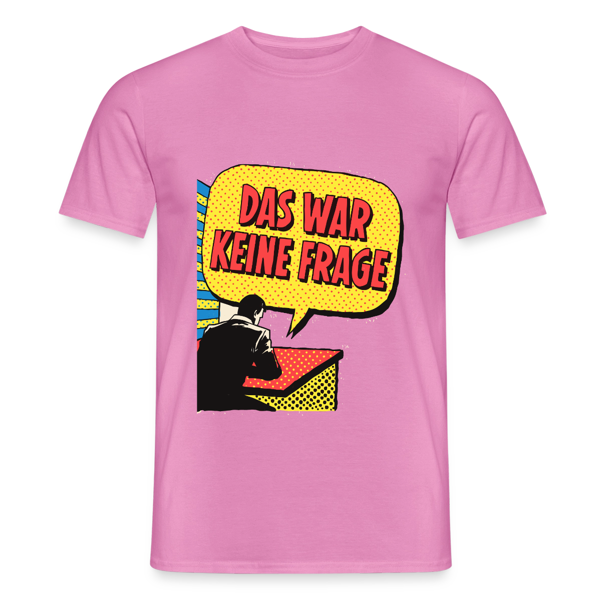 "Das war keine Frage. Popart-Motiv" Motiv-T-Shirt für Männer, Farbe Pink