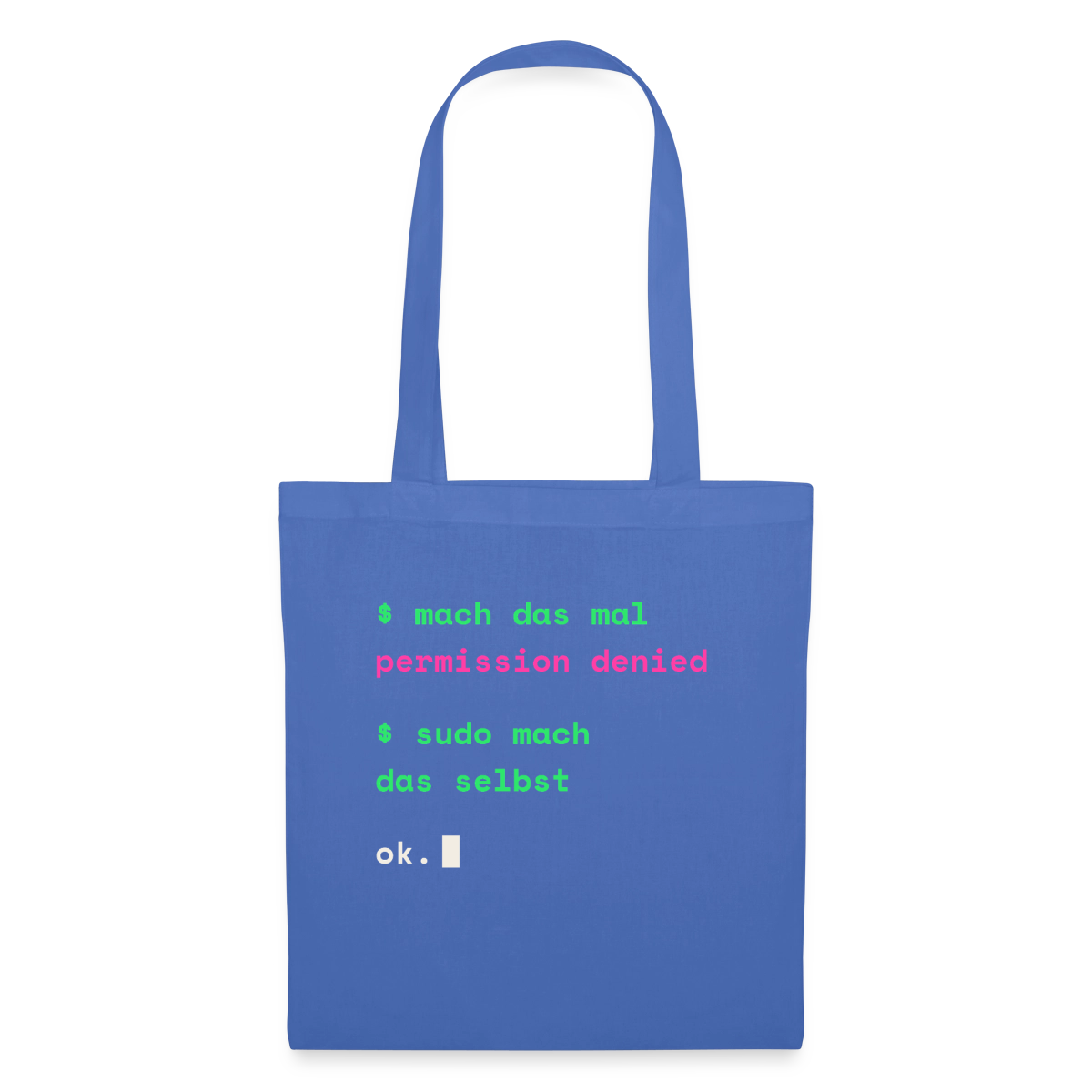 Mach das mal. Permission denied. Sudo mach das selbst. Stoffbeutel, Farbe Hellblau