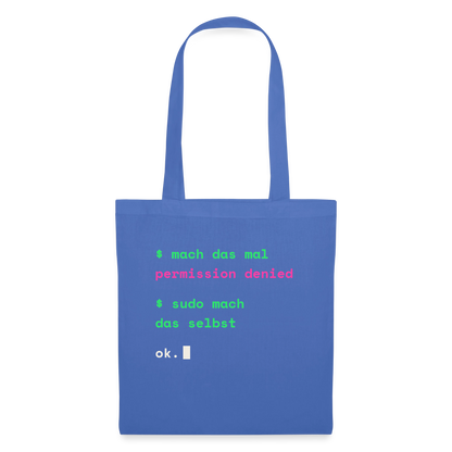 Mach das mal. Permission denied. Sudo mach das selbst. Stoffbeutel, Farbe Hellblau