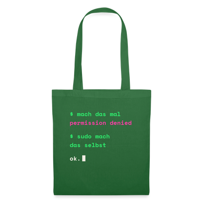 Mach das mal. Permission denied. Sudo mach das selbst. Stoffbeutel, Farbe Fichte