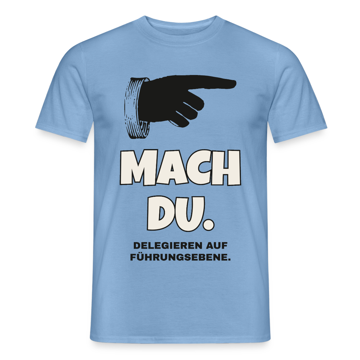 "Mach du. Delegieren auf Führungsebene." Motiv-T-Shirt für Männer, Farbe Carolina Blue