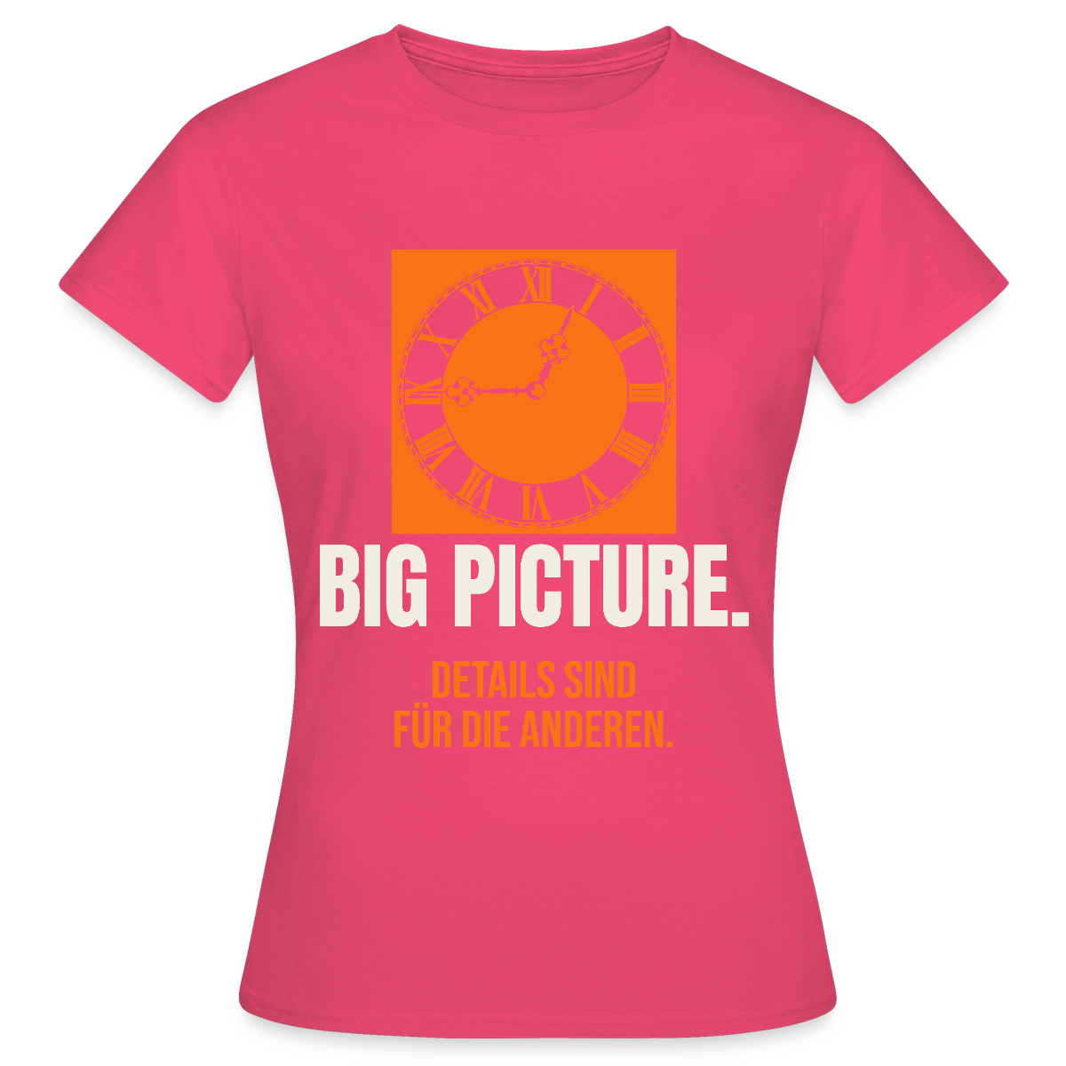 Big Picture. Details sind für die anderen. Motiv-T-Shirt für Frauen, Farbe Azalea