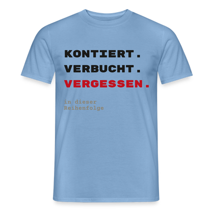 "Kontiert. Verbucht. Vergessen." Motiv-T-Shirt für Männer, Farbe Carolina Blue