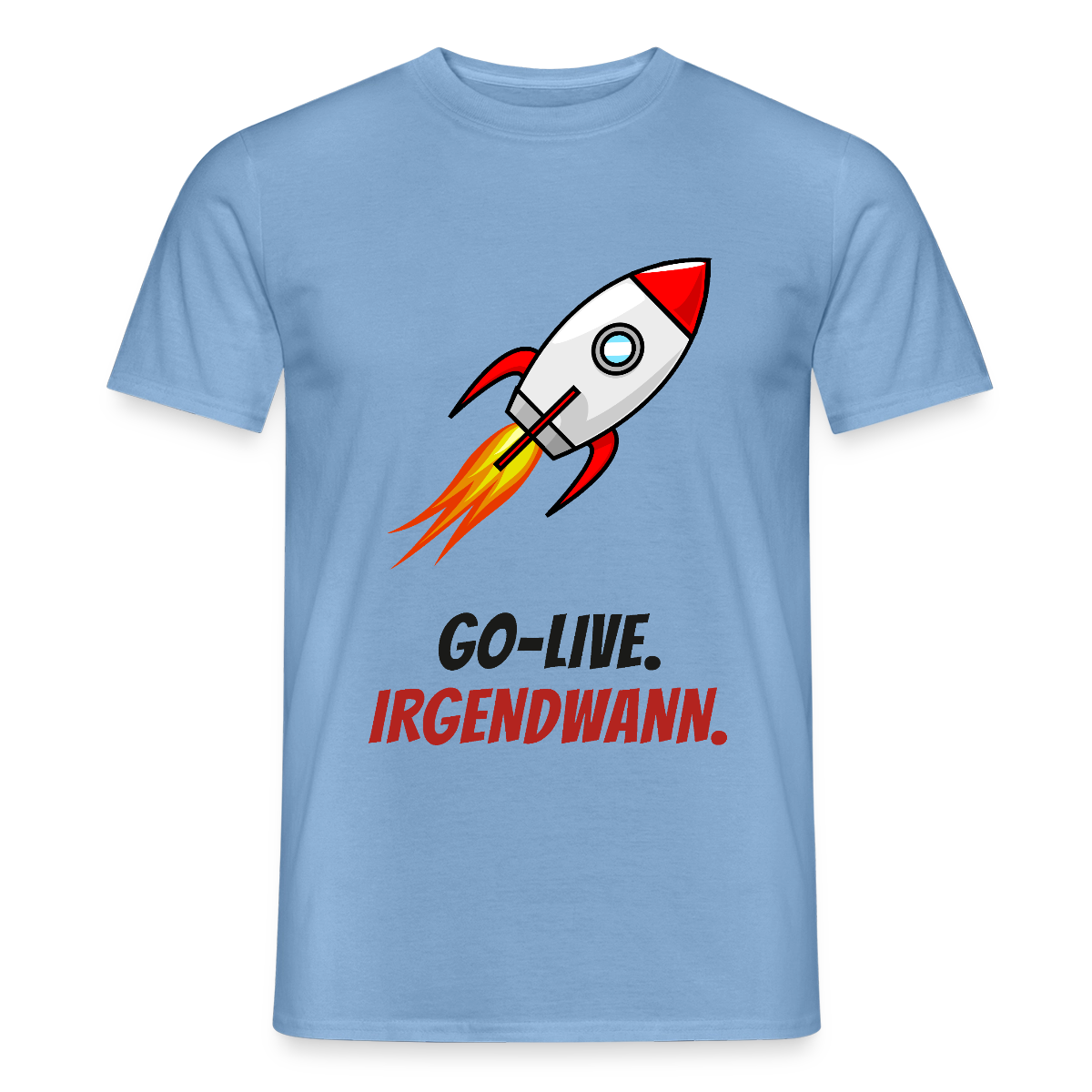 Go-Live. Irgendwann. Motiv-T-Shirt für Männer, Farbe Carolina Blue