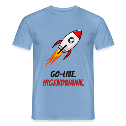 Go-Live. Irgendwann. Motiv-T-Shirt für Männer, Farbe Carolina Blue