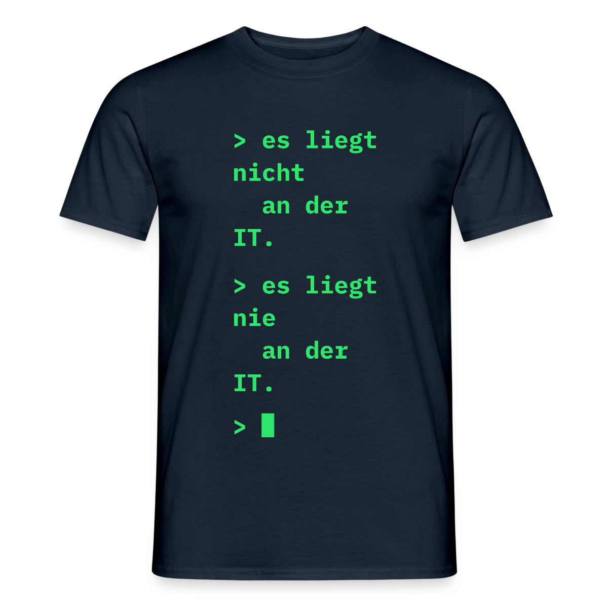 Es liegt nicht an der IT. Es liegt nie an der IT. Motiv-T-Shirt für Männer, Farbe Navy