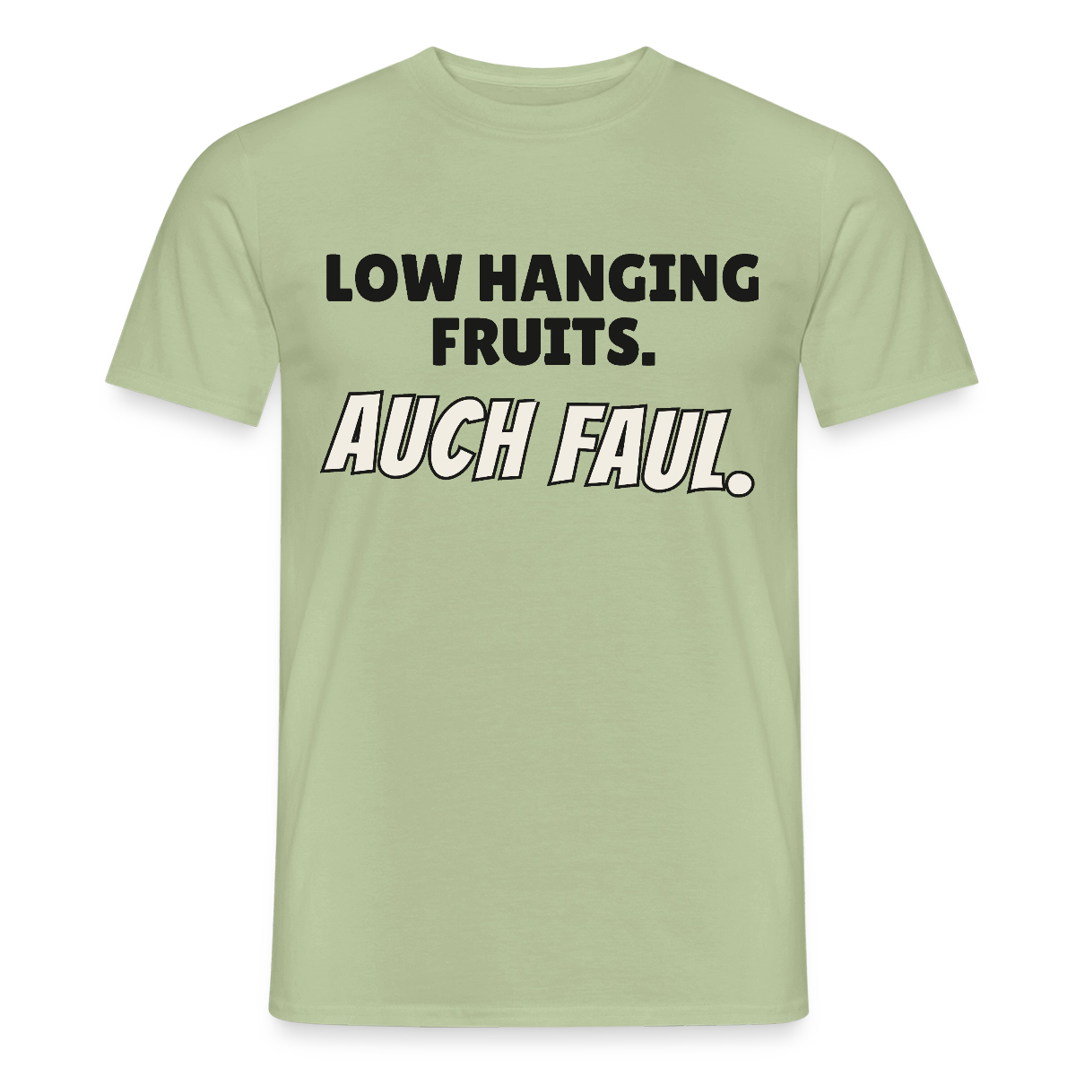 "Low hanging fruits. Auch faul." Motiv-T-Shirt für Männer, Farbe Sage
