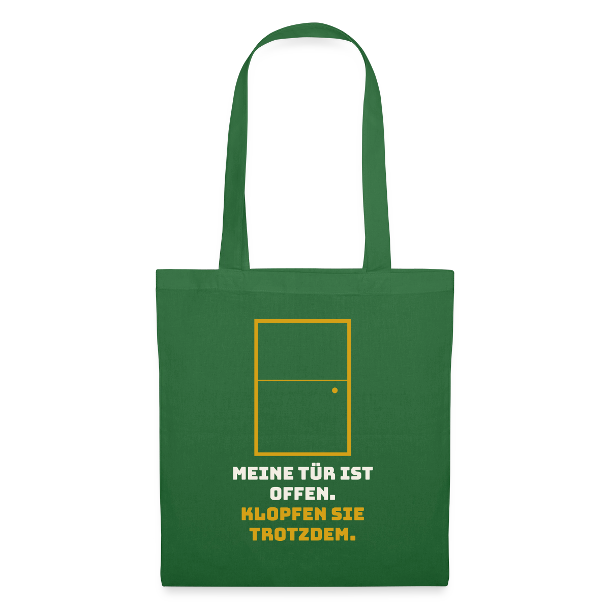 Meine Tür ist offen. Klopfen Sie trotzdem. Stoffbeutel, Farbe Fichte