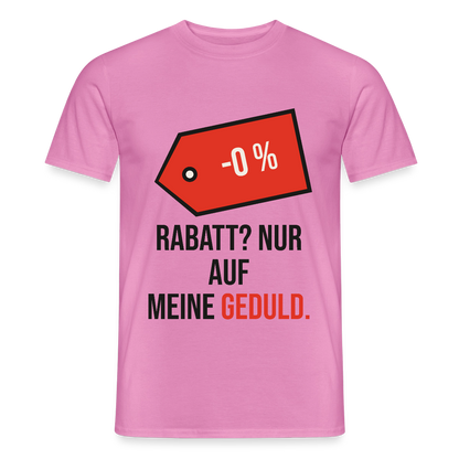 Rabatt? Nur auf meine Geduld. Motiv-T-Shirt für Männer, Farbe Pink