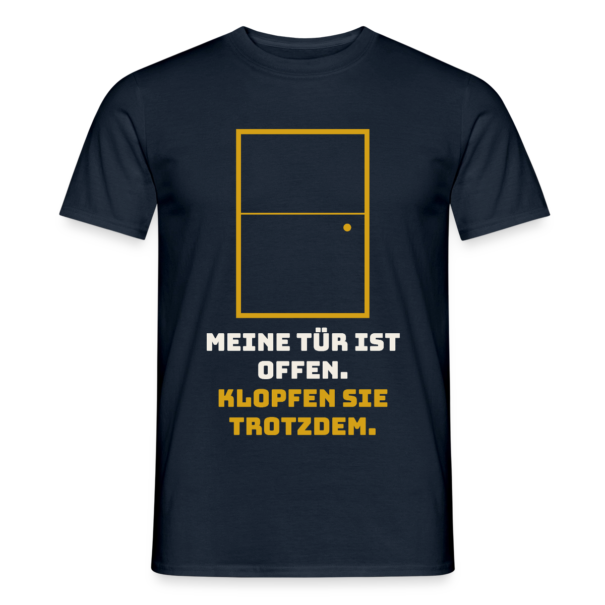 Meine Tür ist offen. Klopfen Sie trotzdem. Motiv-T-Shirt für Männer, Farbe Navy