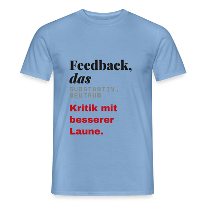 "Feedback, das: Kritik mit besserer Laune." Motiv-T-Shirt für Männer, Farbe Carolina Blue
