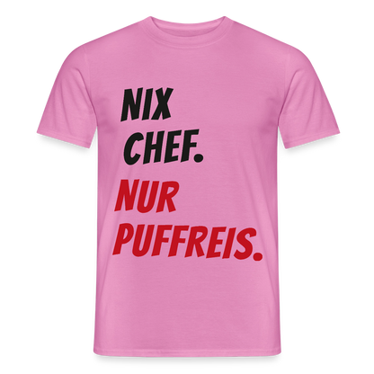 "Nix Chef. Nur Puffreis." Motiv-T-Shirt für Männer, Farbe Pink