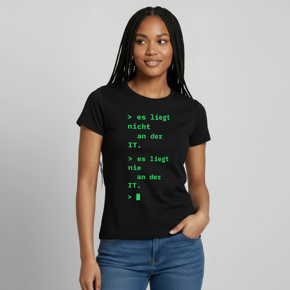 "Es liegt nicht an der IT. Es liegt nie an der IT." Motiv-T-Shirt für Frauen, Farbe Schwarz, Model
