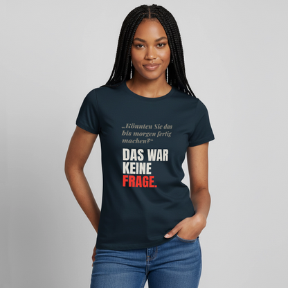 "Das war keine Frage." Motiv-T-Shirt für Frauen, Farbe Navy