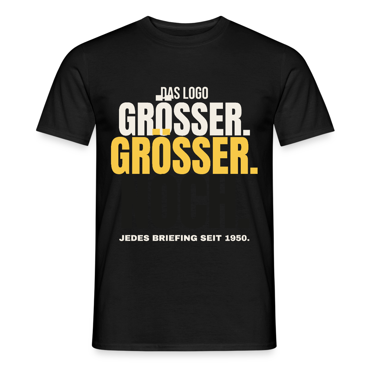 Das Logo größer. Größer. Noch. Jedes Briefing seit 1950. Motiv-T-Shirt für Männer, Farbe Schwarz