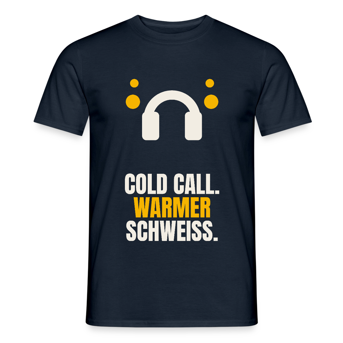 Cold Call. Warmer Schweiß. Motiv-T-Shirt für Männer, Farbe Navy
