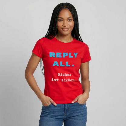 "Reply all. Sicher ist sicher." Motiv-T-Shirt für Frauen, Farbe Rot