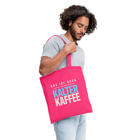 Das ist doch kalter Kaffee. Plakat-Motiv Stoffbeutel, Farbe Azalea, Model