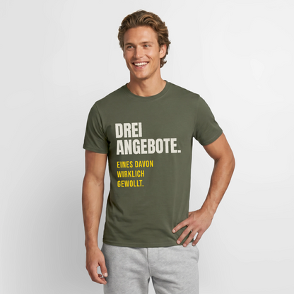 "Drei Angebote. Eines davon wirklich gewollt." Motiv-T-Shirt für Männer, Farbe Militärgrün