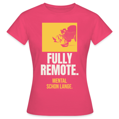 Fully remote Motiv-T-Shirt für Frauen, Farbe Azalea