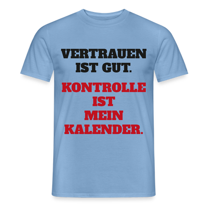 Vertrauen ist gut. Kontrolle ist mein Kalender. Motiv-T-Shirt für Männer, Farbe Carolina Blue