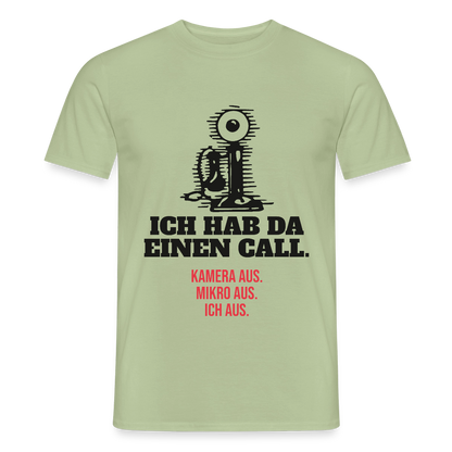 Ich hab da einen Call. Kamera aus. Mikro aus. Ich aus. Motiv-T-Shirt für Männer, Farbe Sage