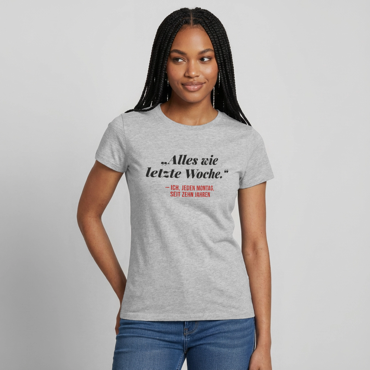 Alles wie letzte Woche. Ich, jeden Montag, seit zehn Jahren Motiv-T-Shirt für Frauen, Farbe Grau meliert, Model