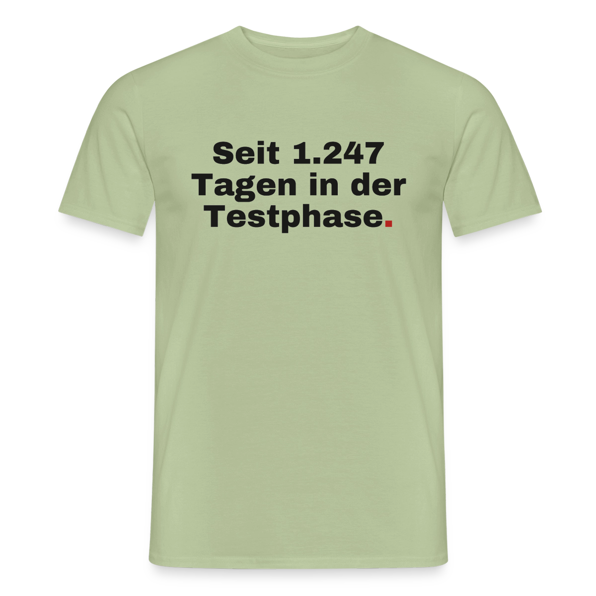 "Seit 1.247 Tagen in der Testphase." Motiv-T-Shirt für Männer, Farbe Sage