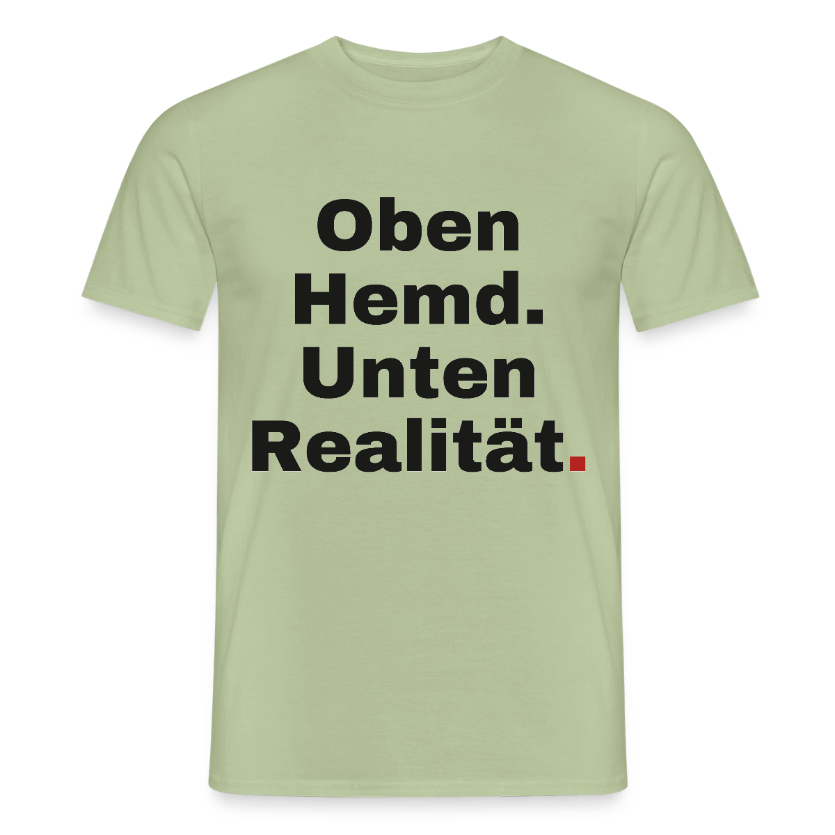 Oben Hemd, unten Realität Motiv-T-Shirt für Männer, Farbe Sage