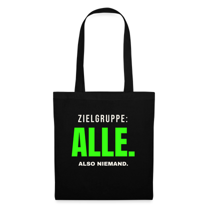 Zielgruppe: alle. Also niemand. Stoffbeutel, Farbe Schwarz