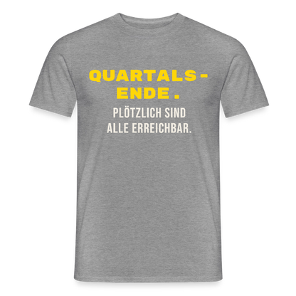 Quartalsende. Plötzlich sind alle erreichbar. Motiv-T-Shirt für Männer, Farbe Graphit meliert