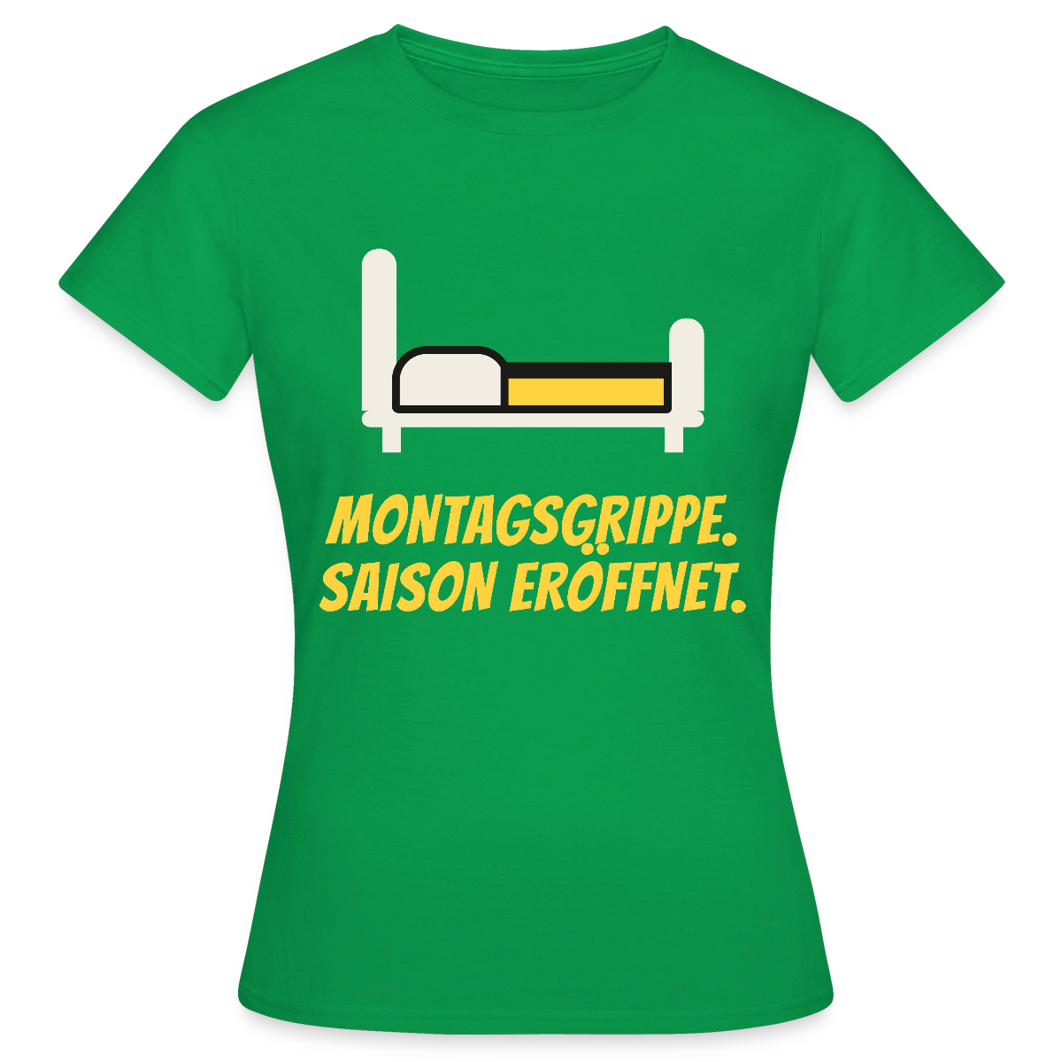 Montagsgrippe. Saison eröffnet. Motiv-T-Shirt für Frauen, Farbe Kelly Green
