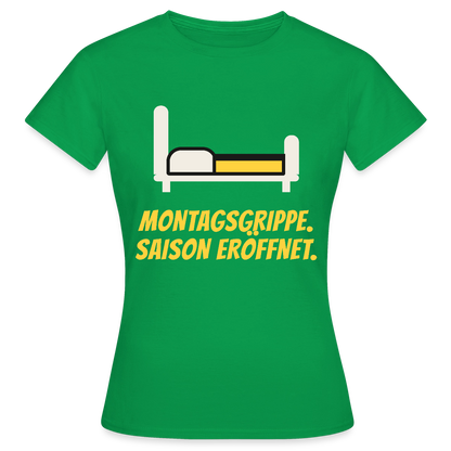 Montagsgrippe. Saison eröffnet. Motiv-T-Shirt für Frauen, Farbe Kelly Green