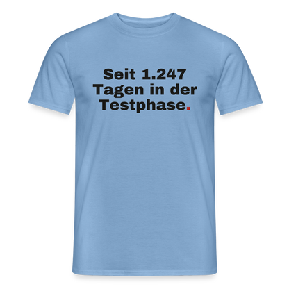 "Seit 1.247 Tagen in der Testphase." Motiv-T-Shirt für Männer, Farbe Carolina Blue
