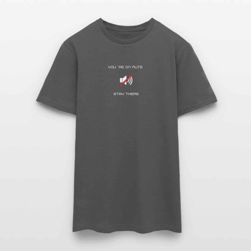 "You´re on mute" Motiv-T-Shirt für Männer - Anthrazit