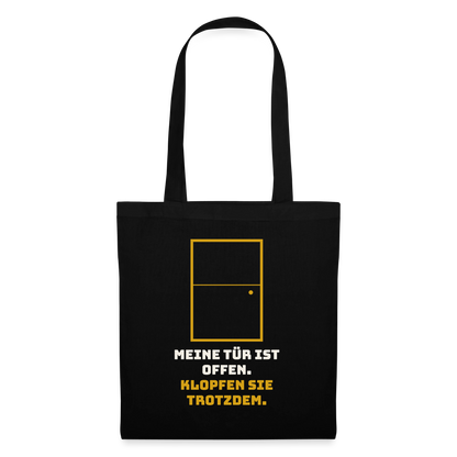 Meine Tür ist offen. Klopfen Sie trotzdem. Stoffbeutel, Farbe Schwarz