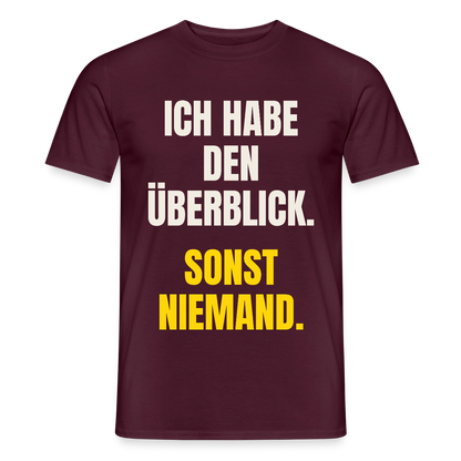 Ich habe den Überblick. Sonst niemand. Motiv-T-Shirt für Männer, Farbe Ziegelrot