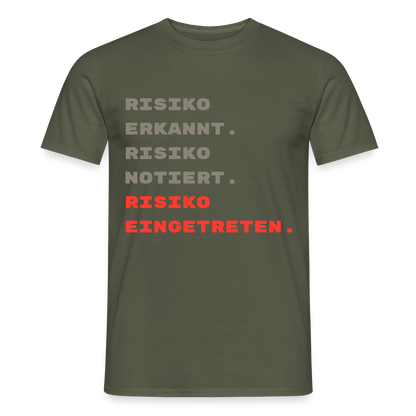 Risiko erkannt. Risiko notiert. Risiko eingetreten. Motiv-T-Shirt für Männer, Farbe Militärgrün