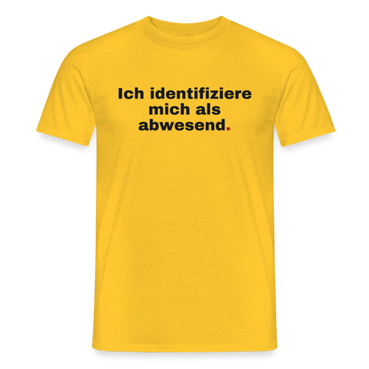 Ich identifiziere mich als abwesend Motiv-T-Shirt für Männer, Farbe Gelb