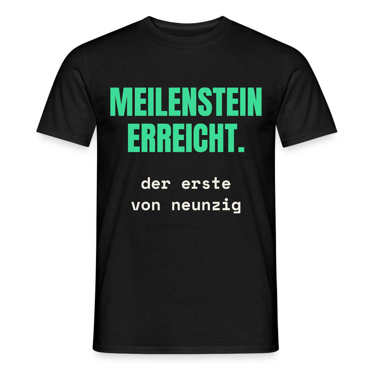Meilenstein erreicht. Der erste von neunzig. Motiv-T-Shirt für Männer, Farbe Schwarz