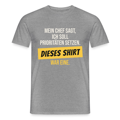 "Ich soll Prioritäten setzen. Dieses Shirt war eine." Motiv-T-Shirt für Männer, Farbe Graphit meliert