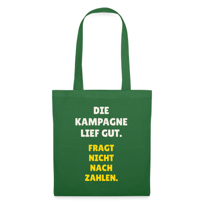 Die Kampagne lief gut. Fragt nicht nach Zahlen. Stoffbeutel, Farbe Fichte