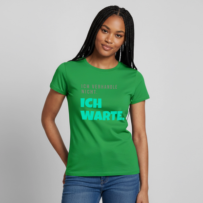 "Ich verhandle nicht. Ich warte." Motiv-T-Shirt für Frauen, Farbe Kelly Green