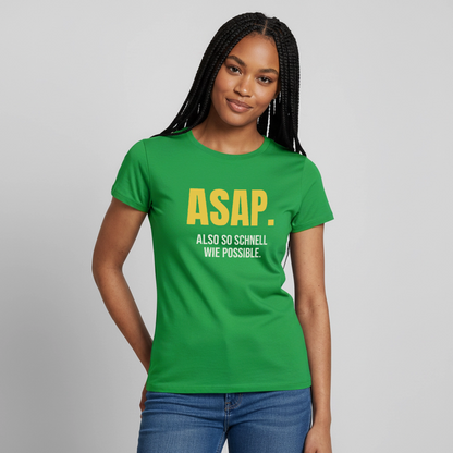 "ASAP. Also so schnell wie possible." Motiv-T-Shirt für Frauen, Farbe Kelly Green