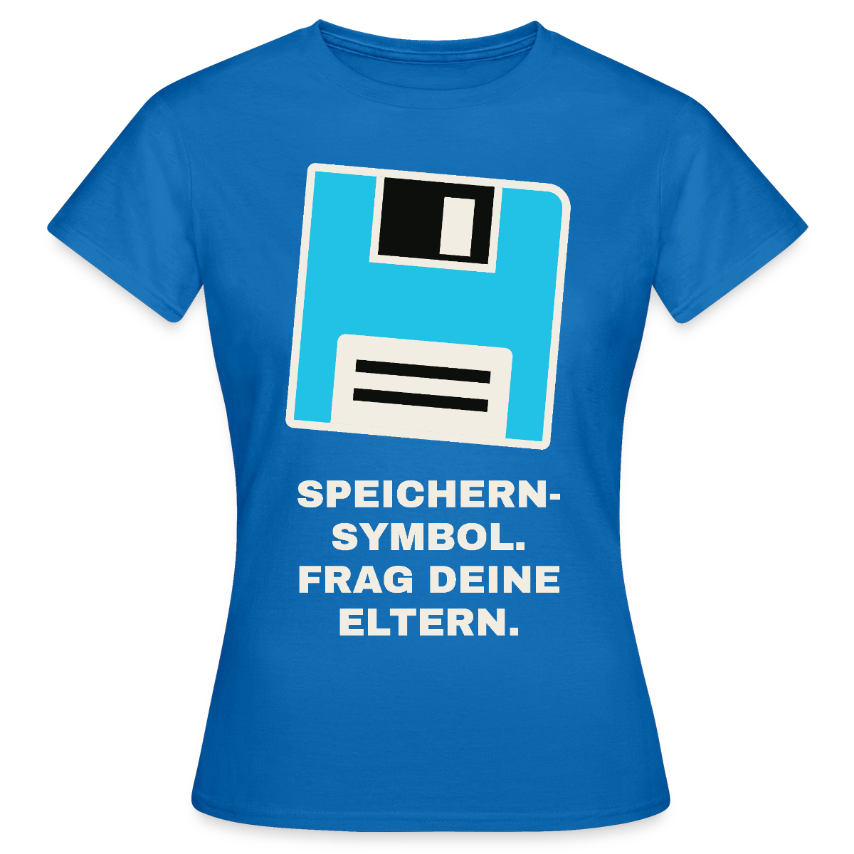 Speichern-Symbol. Frag deine Eltern. Motiv-T-Shirt für Frauen, Farbe Royalblau