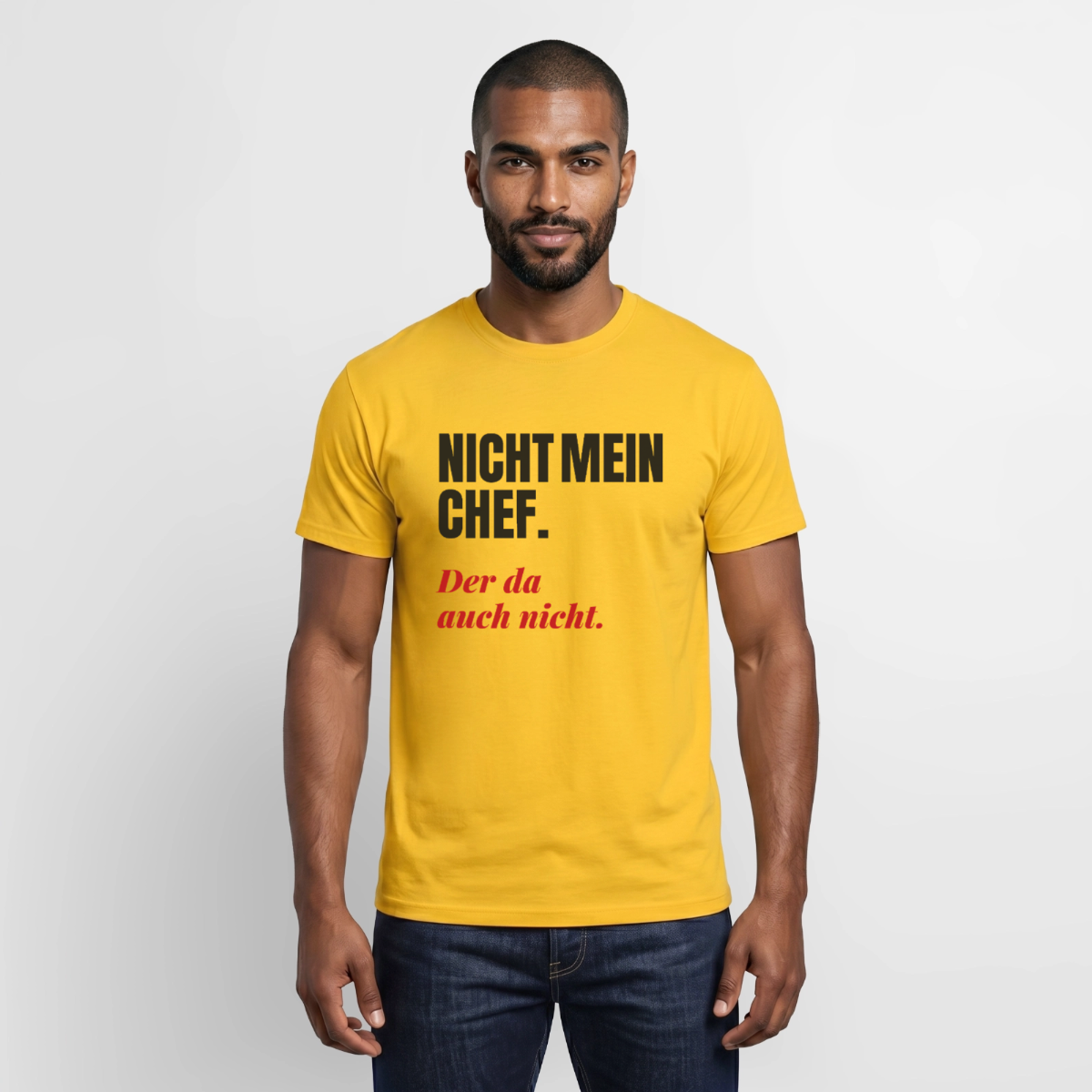 "Nicht mein Chef. Der da auch nicht." Motiv-T-Shirt für Männer, Farbe Gelb