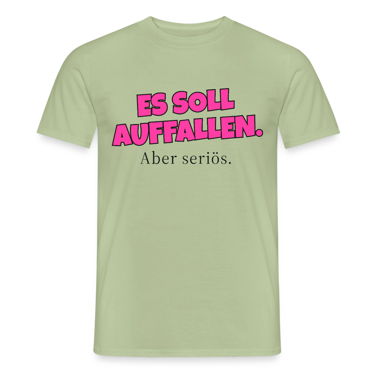 Es soll auffallen. Aber seriös. Motiv-T-Shirt für Männer, Farbe Sage