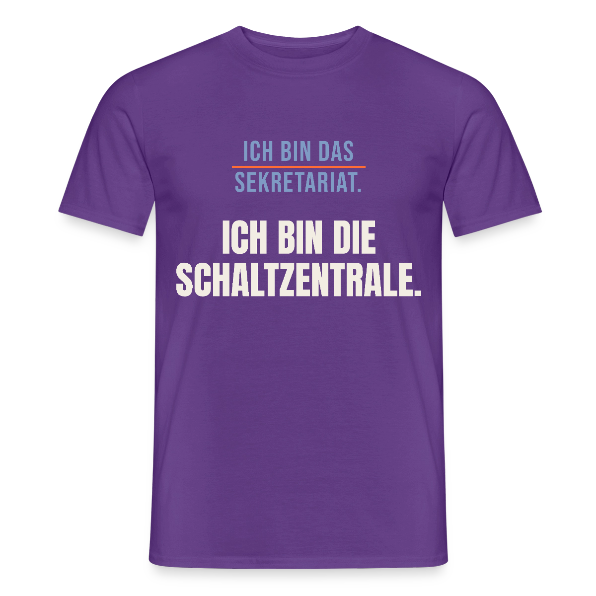 Ich bin das Sekretariat. Ich bin die Schaltzentrale. Motiv-T-Shirt für Männer, Farbe Lila