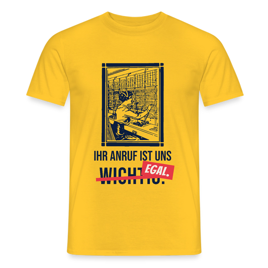Ihr Anruf ist uns egal. Motiv-T-Shirt für Männer, Farbe Gelb