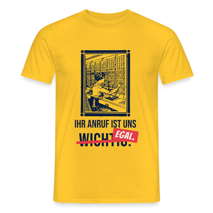 Ihr Anruf ist uns egal. Motiv-T-Shirt für Männer, Farbe Gelb